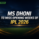 MS Dhoni ruled out of IPL 2026 opening matches due to injury