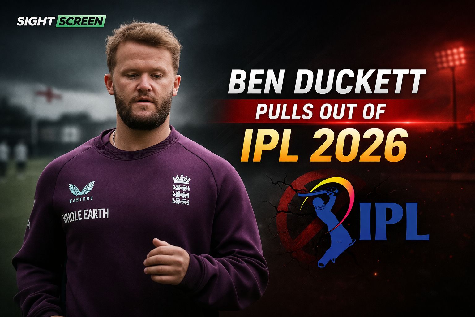 Ben Duckett pulls out of IPL 2026 to focus on Test cricket